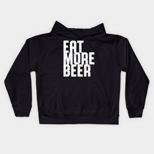 EAT MORE BEER SHIRT Kids Hoodie